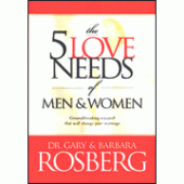 The 5 Love Needs of Men and Women By Dr. Gary Rosberg, Barbara Rosberg 